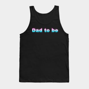 Dad to be Tank Top